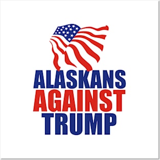 Alaskans Against Trump Posters and Art